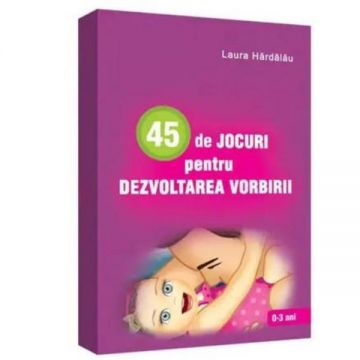 45 de Jocuri pentru Dezvoltarea Vorbirii