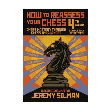 Carte : How to Reassess Your Chess (editia a 4-a) - Jeremy Silman