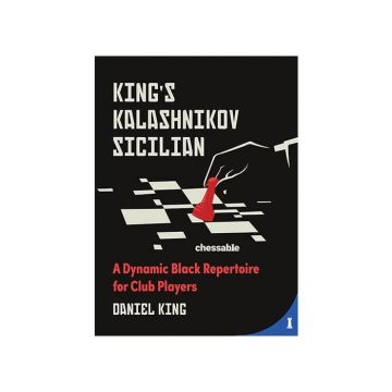 Carte ( cartonata ): King s Kalashnikov Sicilian - A Dynamic Black Repertoire for Club Players - Daniel King
