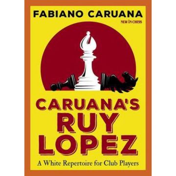 Carte : Caruana s Ruy Lopez - A White Repertoire for Club Players - Fabiano Caruana