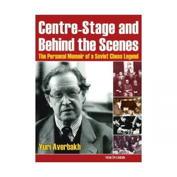 Carte: Centre - Stage and Behind the Scenes: The Personal Memoir of a Soviet Chess Legend - Yuri Averbakh
