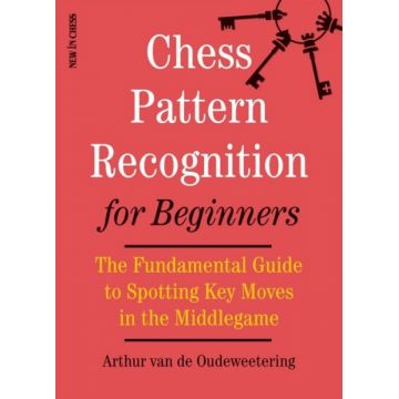 Carte : Chess Pattern Recognition for Beginners: The Fundamental Guide to Spotting Key Moves in the Middlegame