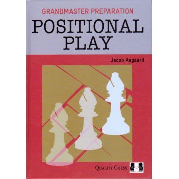 Carte : GM Preparation - Positional Play - Jacob Aagaard