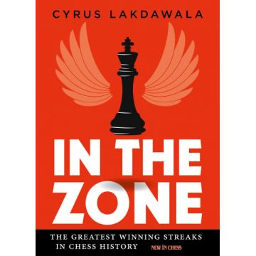 Carte : In the Zone: The Greatest Winning Streaks in Chess History - Cyrus Lakdawala