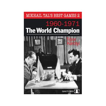 Carte: Mikhail Tal s Best Games 2 ( 1960 - 1971 ) - The World Champion - Tibor Karolyi