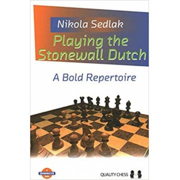 Carte: Playing the Stonewall Dutch - A Bold Repertoire - Nikola Sedlak