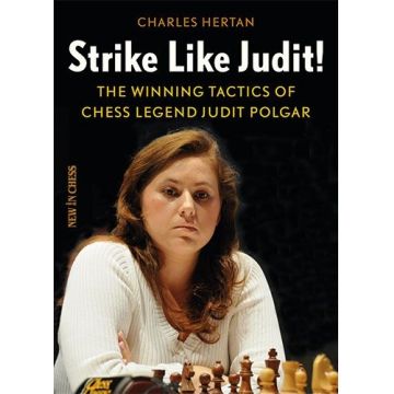 Carte : Strike like Judit !: The Winning Tactics of Chess Legend Judit Polgar, Charles Hertan