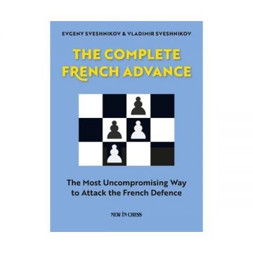 Carte : The Complete French Advance - Evgeny Sveshnikov Vladimir Sveshnikov