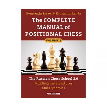 Carte : The Complete Manual of Positional Chess- Volume 2: The Russian Chess School 2.0 , Middlegame Structures and Dynamics
