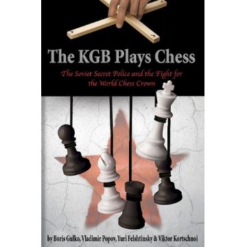 Carte : The KGB Plays Chess - Boris Gulko, Vladimir Popov, Yuri Felshtinsky Viktor Kortschnoi