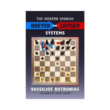 Carte: The Modern Spanish - Breyer and Zaitsev Systems - Vassilios Kotronias