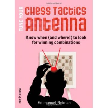 Carte : Tune Your Chess Tactics Antenna - Emmanuel Neiman