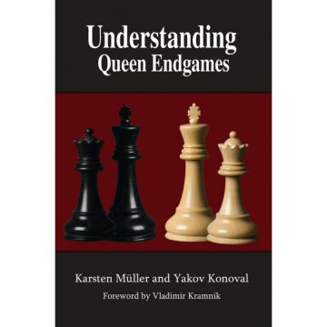 Carte : Understanding Queen Endgames - Karsten Muller and Yakov Konoval
