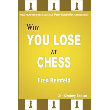 Carte : Why You Lose at Chess - 21st Century Edition - Fred Reinfeld