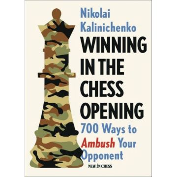 Carte : Winning in the Chess Opening: 700 Ways to Ambush Your Opponent, Nikolay Kalinichenko