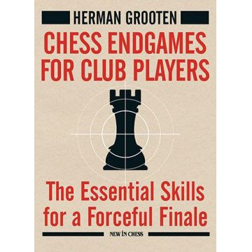 Chess Endgames for Club Players - Herman Grooten