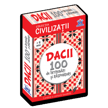 Civilizatii: Dacii - 100 de intrebari si raspunsuri