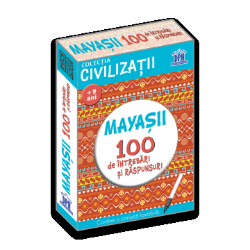 Civilizatii: Mayasii - 100 de intrebari si raspunsuri