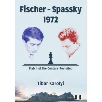 Fischer - Spassky 1972 - Tibor Karolyi