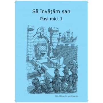 Sa invatam sah - Pasi Mici 1 - Caiet de exercitii