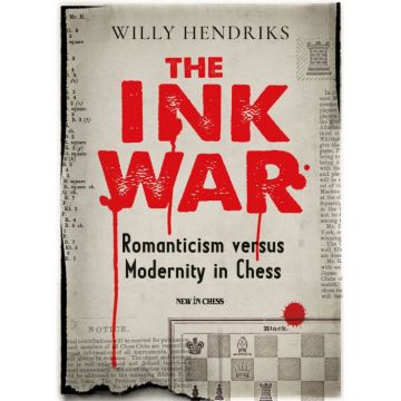 Carte : The Ink War - Romanticism versus Modernity in Chess - Willy Hendriks
