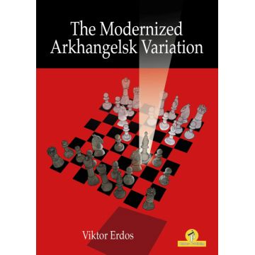 The Modernized Arkhangelsk Variation - Viktor Erdos