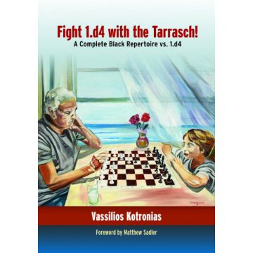 Carte : Fight 1.d4 with the Tarrasch ! : A Complete Black Repertoire vs. 1.d4 - Vassilios Kotronias