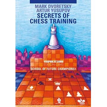 Carte : Secrets of Chess Training - Mark Dvoretsky, Artur Yusupov