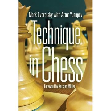 Carte : Technique in Chess - Mark Dvoretsky with Artur Yusupov