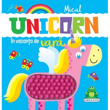 Micul unicorn in vacanta de vara