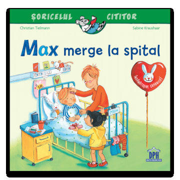 Soricelul cititor - Max merge la spital