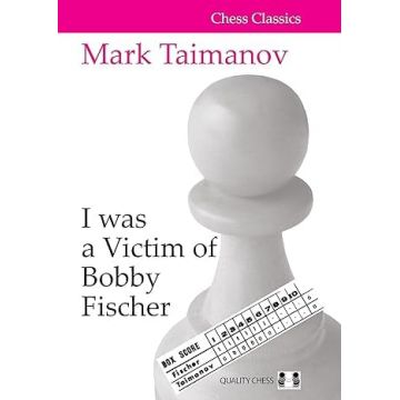 Carte ( brosata ) : I was a Victim of Bobby Fischer - Mark Taimanov