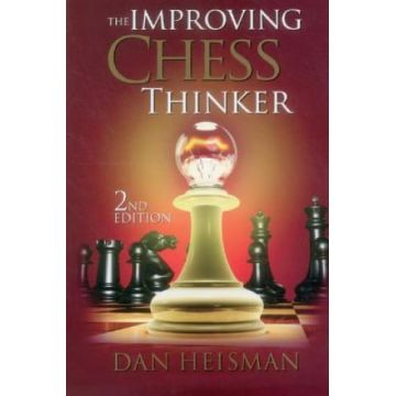 Carte : The Improving Chess Thinker - 2nd Edition - Dan Heisman