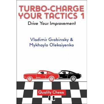 CARTE: Turbo-Charge your Tactics 1 , Drive Your Improvement by Vladimir Grabinsky and Mykhaylo Oleksiyenko