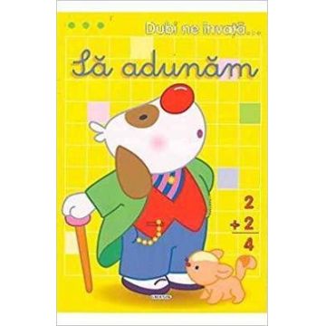 Dubi ne invata...Sa adunam