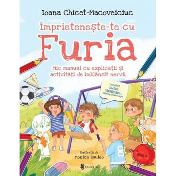 Carte Imprieteneste-te cu Furia – mic manual cu explicatii si activitati de imblanzit nervii
