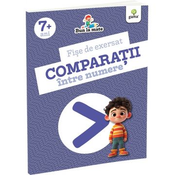 Fise de exersat COMPARATII INTRE NUMERE  Bun la mate