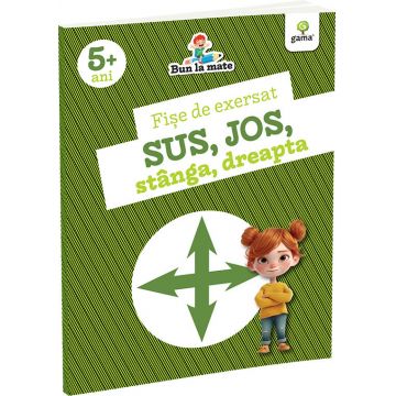 Fise de exersat SUS, JOS, STANGA, DREAPTA  Bun la mate