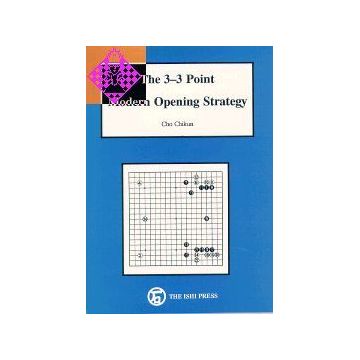 CARTE GO: The 3-3 Point Modern Opening Strategy, by Cho Chikun