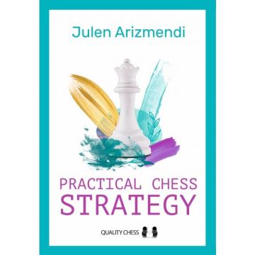 CARTE: Practical Chess Strategy, by Julen Arizmendi Martinez