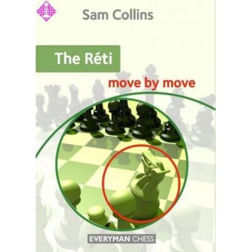 CARTE: The Reti: Move by Move, by Sam Collins