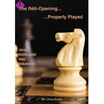 CARTE: The Reti-Opening - properly played, by Jerzy KonikowskiUwe Bekemann