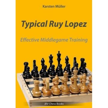 CARTE: Typical Ruy Lopez Effective Middlegame Training, by Karsten Müller
