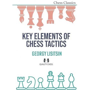 CARTE : Key Elements of Chess Tactics by Georgy Lisitsin. Hardcover Softcover