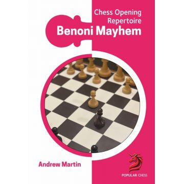 Chess Opening Repertoire: Benoni Mayhem - Andrew Martin