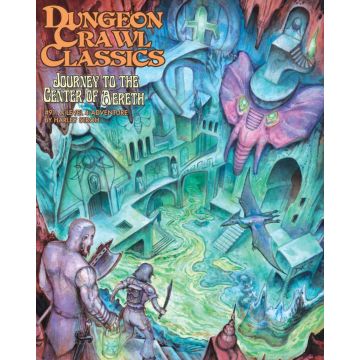 Joc de rol Dungeon Crawl Classics #91 - Călătorie către centrul Aereth